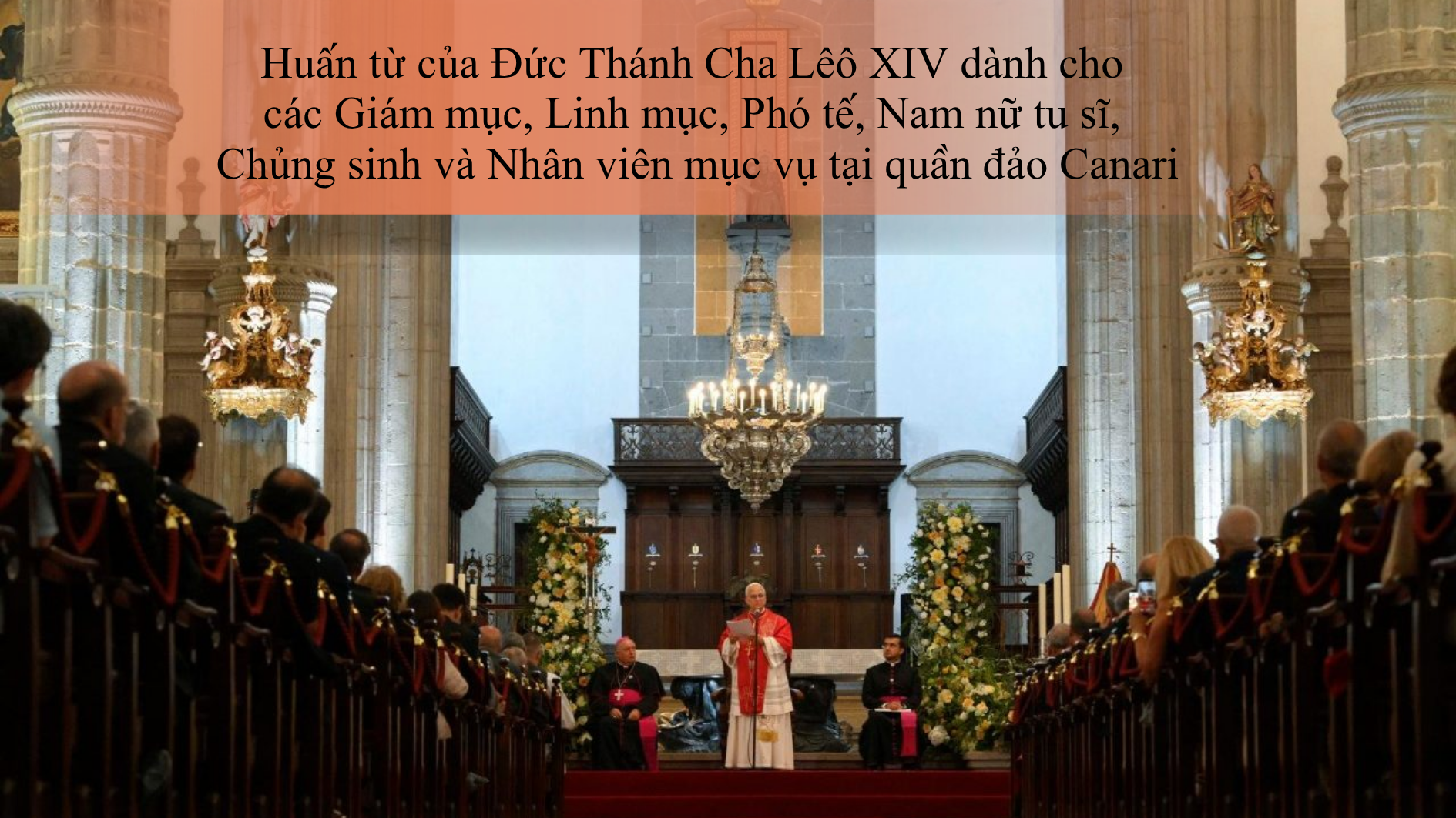 Huấn từ của Đức Thánh Cha Lêô XIV dành cho các Giám mục, Linh mục, Phó tế, Nam nữ tu sĩ, Chủng sinh và Nhân viên mục vụ tại quần đảo Canari